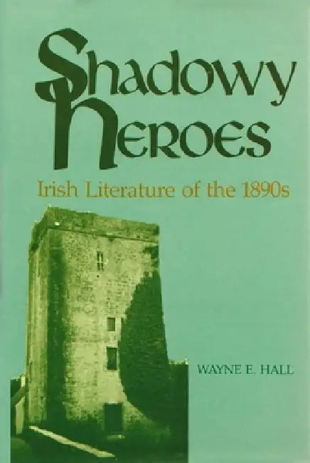 Shadowy Heroes by Wayne E. Hall