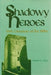 Shadowy Heroes by Wayne E. Hall