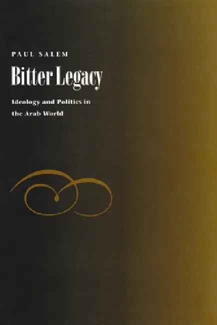 Bitter Legacy by Paul Salem