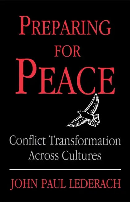 Preparing for Peace: Conflict Transformation Across Cultures by John Lederach