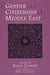 Gender and Citizenship in the Middle East by Suad Joseph