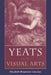 Yeats and the Visual Arts by Elizabeth Bergmann Loizeaux