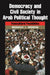 Democracy and Civil Society in Arab Political Thought: Transcultural Possibilities by Michaelle L. Browers