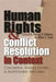 Human Rights and Conflict Resolution in Context: Colombia, Sierra Leone, and Northern Ireland by Eileen F. Babbitt, Ellen L. Lutz