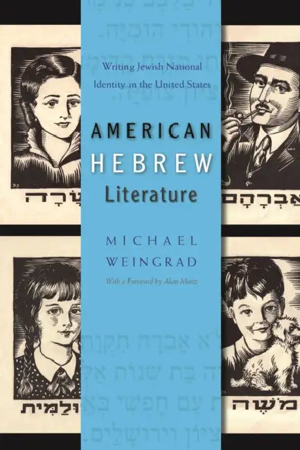 American Hebrew Literature: Writing Jewish National Identity in the United States by Michael Weingrad