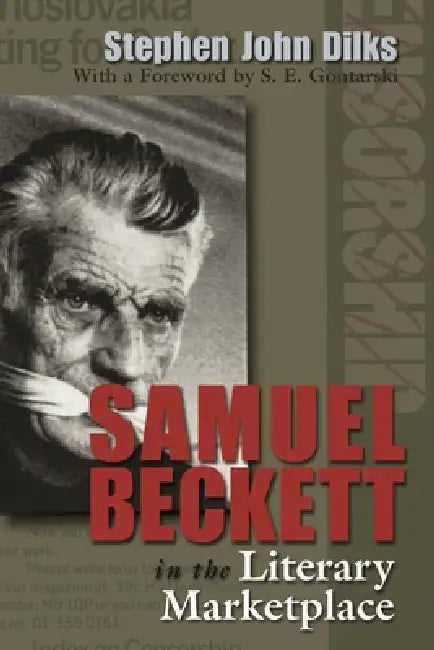 Samuel Beckett in the Literary Marketplace by Stephen Dilks