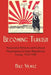 Becoming Turkish: Nationalist Reforms and Cultural Negotiations in Early Republican Turkey 1923-1945 by Hale Yilmaz