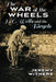 The War of the Wheels: H. G. Wells and the Bicycle by Jeremy Withers