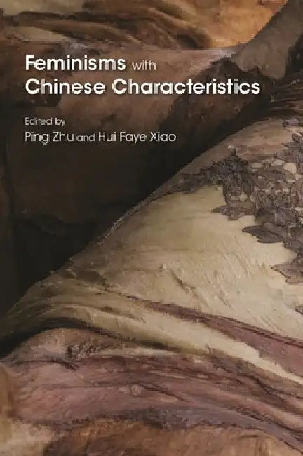 Feminisms with Chinese Characteristics by Ping Zhu
