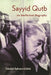 Sayyid Qutb: An Intellectual Biography by Giedre Sabaseviciute