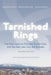 Tarnished Rings: The International Olympic Committee and the Salt Lake City Bid Scandal, Revised Edition by Stephen Wenn
