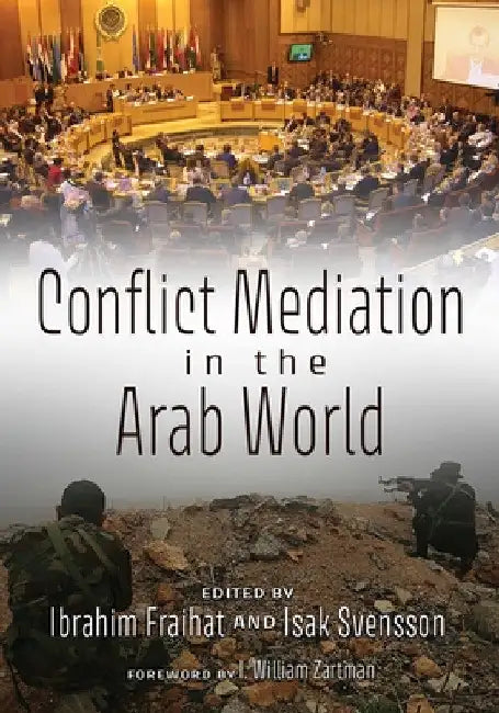 Conflict Mediation in the Arab World by Ibrahim Fraihat