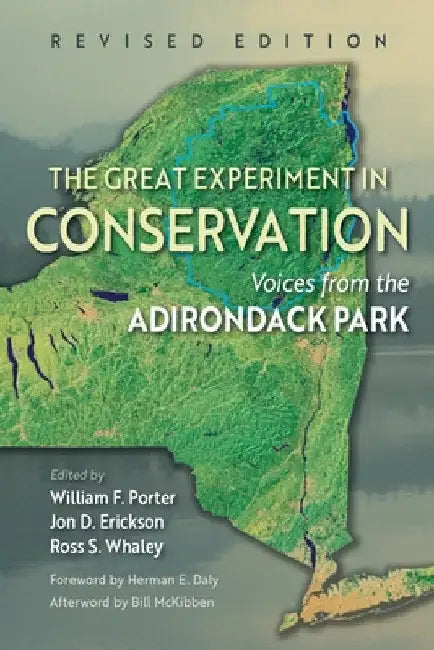 The Great Experiment in Conservation: Voices from the Adirondack Park, Revised Edition by William F. Porter