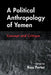 A Political Anthropology of Yemen: Concept and Critique by Ross Porter
