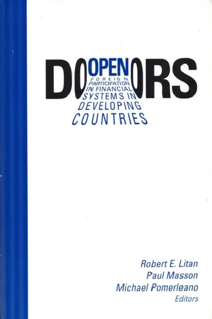 Open Doors: Foreign Participation in Financial Systems in Developing Countries by Robert E. Litan, Paul R. Masson, Michael Pomerleano
