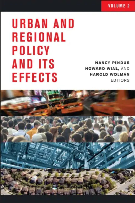 Urban and Regional Policy and its Effects by Nancy Pindus, Howard Wial, Harold Wolman