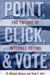 Point, Click and Vote: The Future of Internet Voting by R. Michael Alvarez, Thad E. Hall