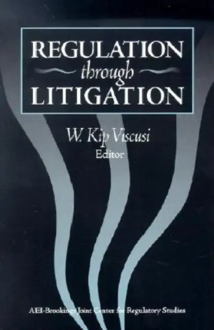 Regulation Through Litigation by Kip W. Viscusi