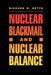 Nuclear Blackmail and Nuclear Balance  by Richard K. Betts