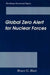 Global Zero Alert for Nuclear Forces by Bruce G. Blair