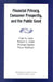 Financial Privacy, Consumer Prosperity, and the Public Good by Fred H. Cate, Robert E. Litan, Michael Staten