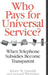 Who Pays for Universal Service?: When Telephone Subsidies Become Transparent by Robert W. Crandall, Leonard Waverman