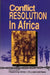Conflict Resolution in Africa by Francis M. Deng, I. William Zartman