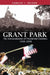 Grant Park: The Democratization of Presidential Elections, 1968-2008 by Candice J. Nelson