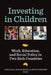Investing in Children: Work, Education, and Social Policy in Two Rich Countries by Ariel Kalil, Ron Haskins, Jenny Chesters