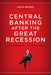 Central Banking after the Great Recession: Lessons Learned, Challenges Ahead by David Wessel