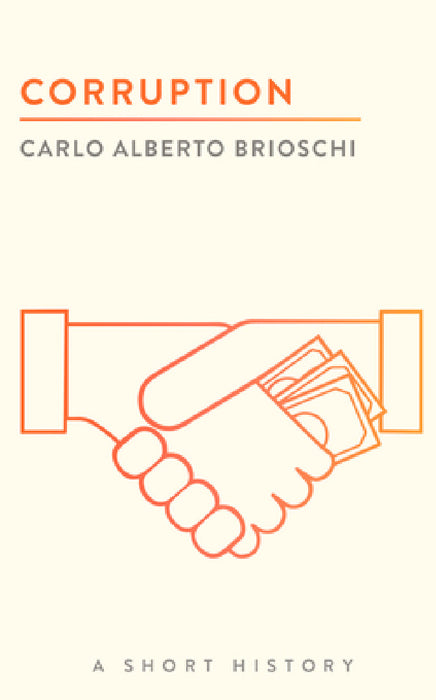 Corruption: A Short History by Carlo Alberto Brioschi