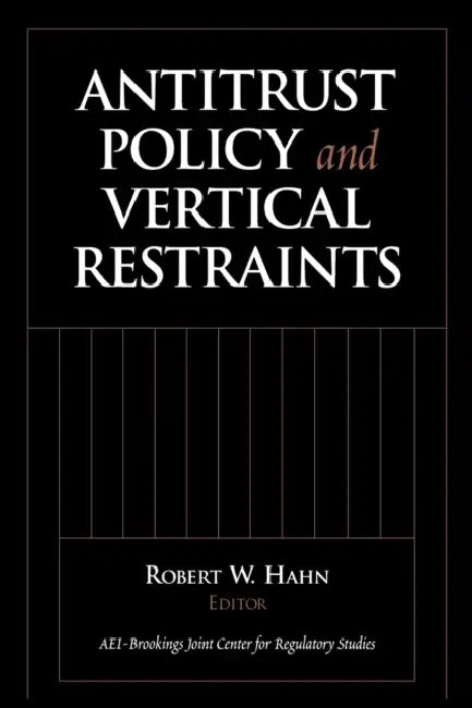 Antitrust Policy and Vertical Restraints by Robert W. Hahn