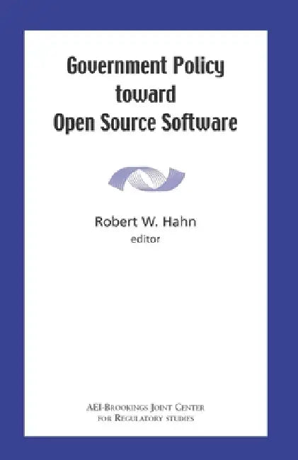 Government Policy Toward Open Source Software by Robert W. Hahn