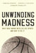 Unwinding Madness: What Went Wrong with College Sports and How to Fix It by Gerald S. Gurney