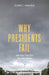 Why Presidents Fail And How They Can Succeed Again by Elaine C. Kamarck