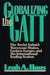 Globalizing the GATT: The Soviet Union's Successor States, Eastern Europe, and the International Trading System by Leah A. Haus