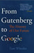From Gutenberg to Google: The History of Our Future by Tom Wheeler