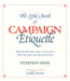 Little Book of Campaign Etiquette: For Everyone with a Stake in Politicians and Journalists by Stephen Hess, Judith Martin