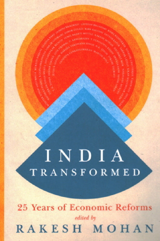 India Transformed: Twenty-Five Years of Economic Reforms by Rakesh Mohan