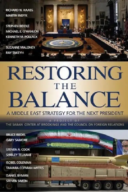 Restoring the Balance: A Middle East Strategy for the Next President by Richard N. Haass, Martin S. Indyk