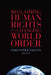 Reclaiming Human Rights in a Changing World Order by Christopher Sabatini