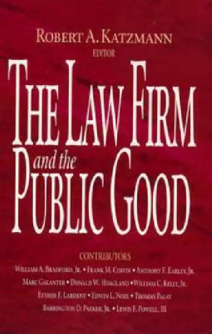 The Law Firm and the Public Good by Robert a. Katzmann