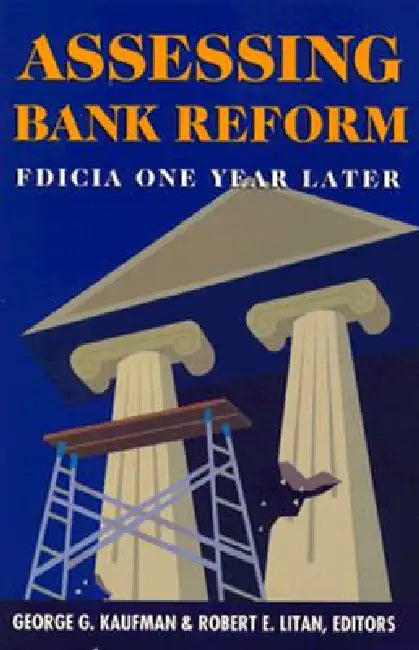Assessing Bank Reform: Fdicia One Year Later by George G. Kaufman, Robert E. Litan