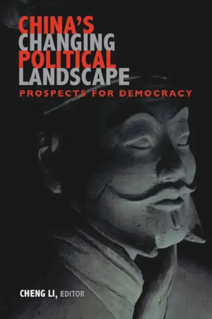 China's Changing Political Landscape: Prospects for Democracy by Cheng Li
