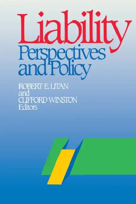 Liability: Perspectives and Policy by Robert E. Litan, Clifford Winston