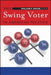 Swing Voter in American Politics by William G. Mayer