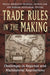 Trade Rules in the Making: Challenges in Regional and Multilateral Negotiations by Miguel Rodriguez Mendoza, Patrick Low, Barbara Kotschwar