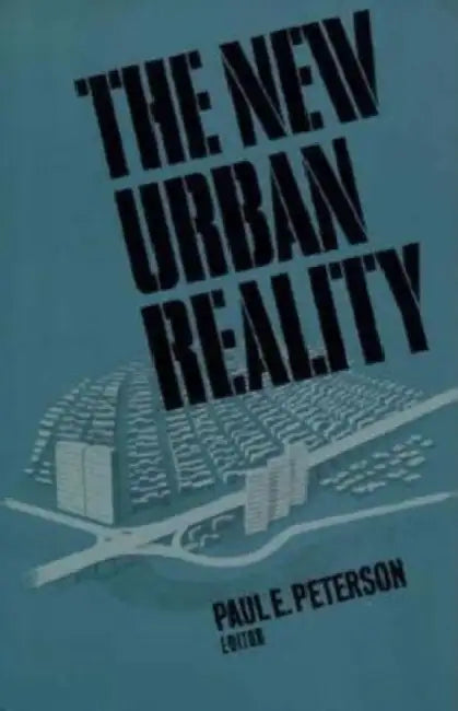 New Urban Reality by Paul E. Peterson