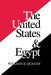 The United States and Egypt: An Essay on Policy for the 1990s by William Quandt