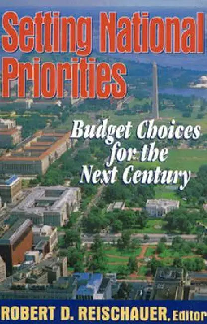 Setting National Priorities: Budget Choices for the Next Century by Robert D. Reischauer